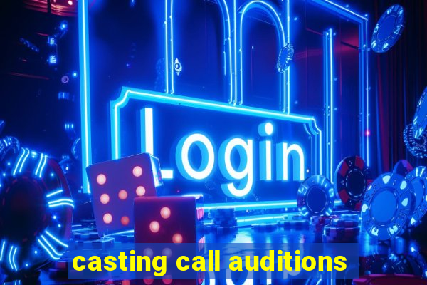 casting call auditions